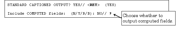 Example of Being Prompted to Choose COMPUTED Fields in Output.